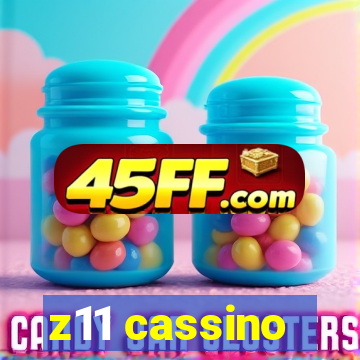 z11 cassino
